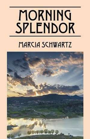 Morning Splendor de Marcia Schwartz