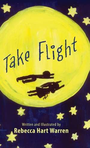 Take Flight de Rebecca Hart Warren