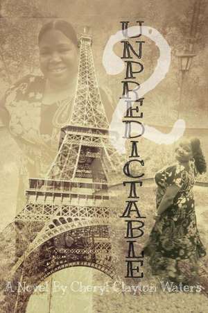 Unpredictable 2: The Sequel de Cheryl Clayton Waters