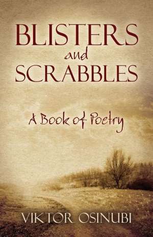 Blisters and Scrabbles: A Book of Poetry de Viktor Osinubi