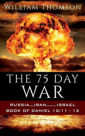 The 75 Day War de William Thomson