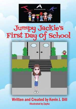 Team Adventure Kids: Jumpy Jackie's First Day of School de Kevin J. Dill