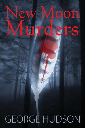 New Moon Murders de George Hudson