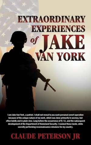 Extraordinary Experiences of Jake Van York de Claude Peterson Jr