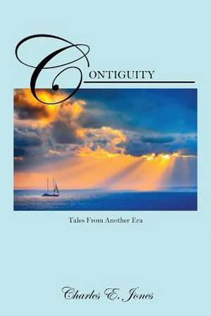 Contiguity: Tales from Another Era de Charles E. Jones