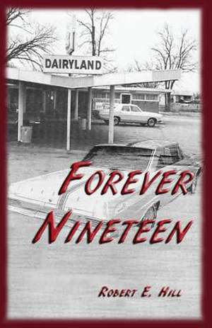 Forever Nineteen de Robert E. Hill