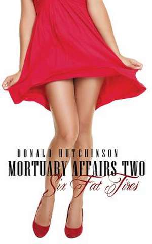 Mortuary Affairs Two de Donald Hutchinson