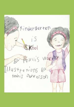 Kindergarten Is Kool de Phyllis Worthy