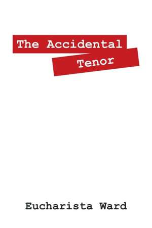 The Accidental Tenor de Eucharista Ward