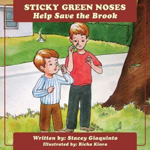 Sticky Green Noses Help Save the Brook de Stacey Giaquinto