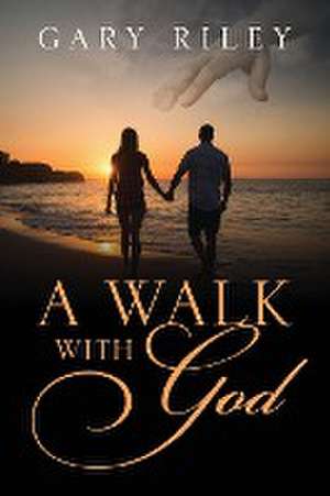 A Walk with God de Gary Riley