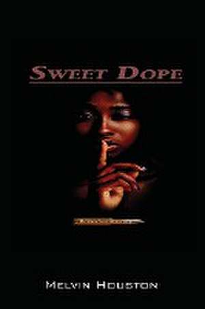 Sweet Dope de Melvin Houston