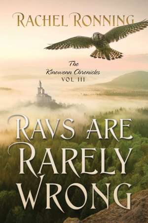 Ravs Are Rarely Wrong: The Kinowenn Chronicles Vol III de Rachel Ronning