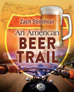 An American Beer Trail de Zach Stinehour