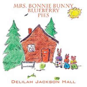 Mrs. Bonnie Bunny Blueberry Pies de Delilah Jackson Hall