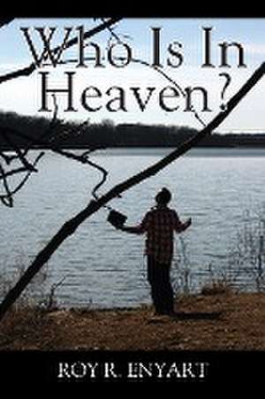 Who Is in Heaven? de Roy R. Enyart