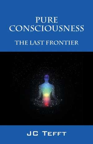 Pure Consciousness de Jc Tefft