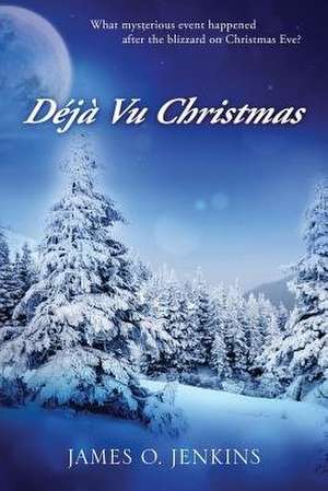 Deja Vu Christmas de James O. Jenkins