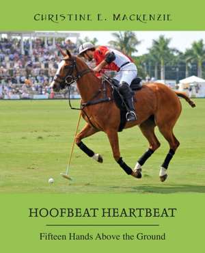 HOOFBEAT HEARTBEAT de Christine E Mackenzie