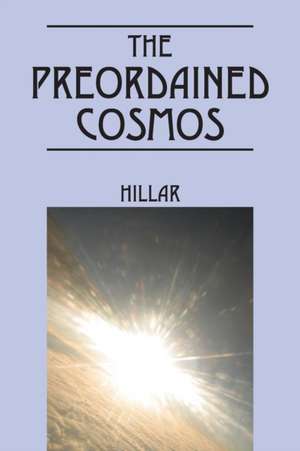 THE PREORDAINED COSMOS de Hillar