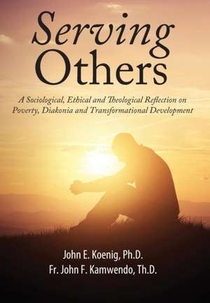 Serving Others de John E Koenig