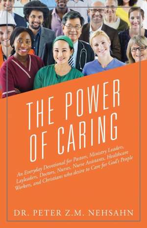 The Power of Caring de Nehsahn, Dr Peter Z. M.