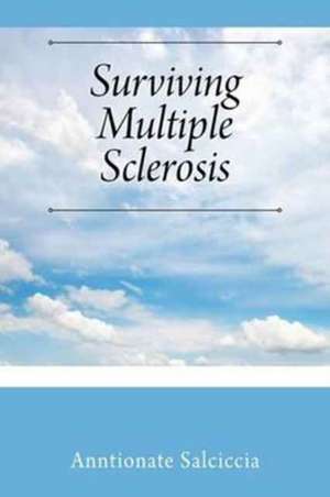 Surviving Multiple Sclerosis de Salciccia, Anntionate