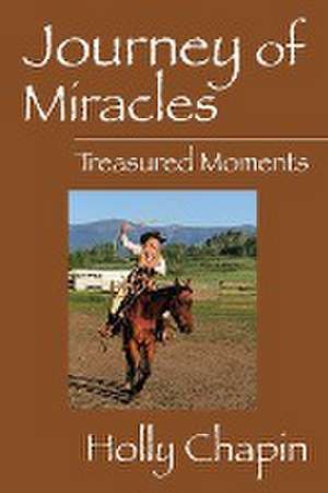 Journey of Miracles de Holly Chapin