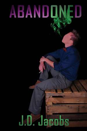 Abandoned de J D Jacobs