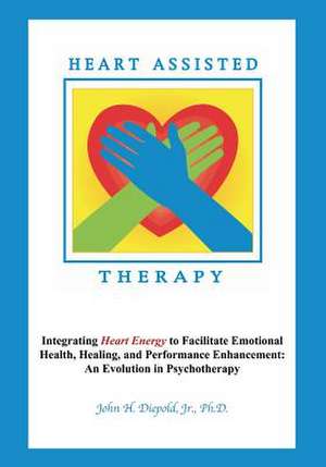 Heart Assisted Therapy de Diepold Jr. Phd, John H.