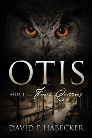 Otis and the Four Queens de David F Habecker