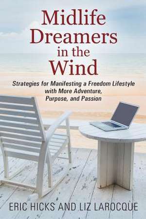 Midlife Dreamers in the Wind de Eric Hicks