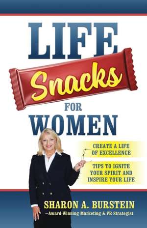 Life Snacks for Women de Sharon A Burstein