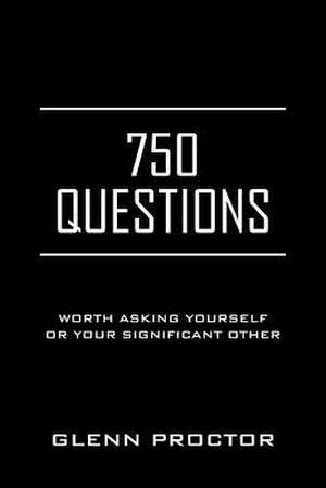 750 Questions de Glenn Proctor