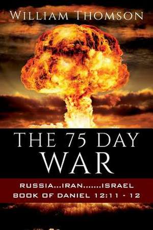 The 75 Day War de William Thomson