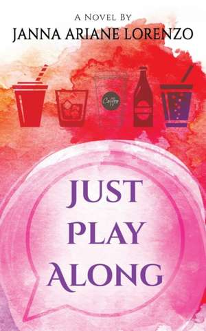 Just Play Along de Janna Ariane Lorenzo