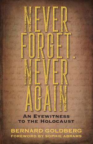 Never Forget, Never Again de Bernard Goldberg