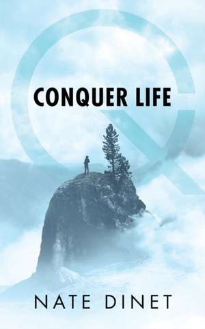 Conquer Life de Nate Dinet