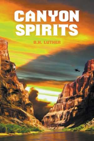 Canyon Spirits de B H Luther
