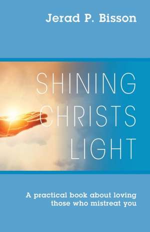 Shining Christs Light de Jerad P Bisson