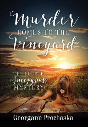 Murder Comes To The Vineyard de Georgann Prochaska