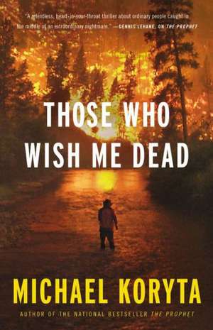 Those Who Wish Me Dead de Michael Koryta