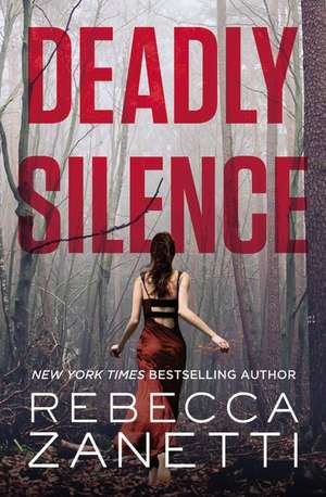 Deadly Silence de Rebecca Zanetti