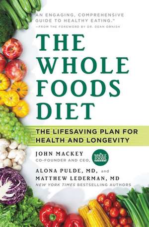 The Whole Foods Diet de John Mackey