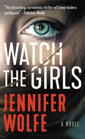 Watch the Girls de Jennifer Wolfe