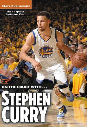 On the Court with...Stephen Curry de Matt Christopher