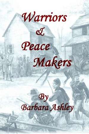 Warriors & Peacemakers de Barbara Ashley