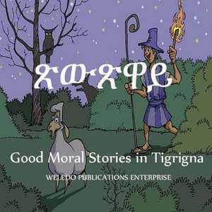 Good Moral Stories in Tigrigna de Weledo Publications Enterprise