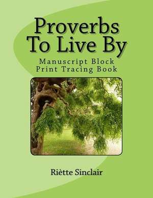 Proverbs to Live by Tracing Book for Manuscript Block Printing Style de Riette Sinclair