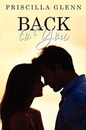 Back to You de Priscilla Glenn